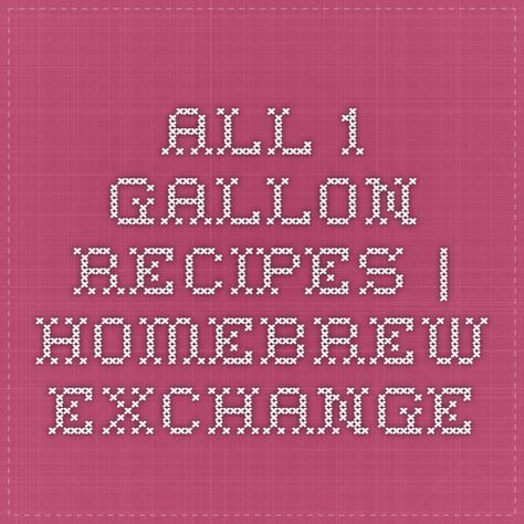 All 1 gallon recipes | Homebrew Exchange